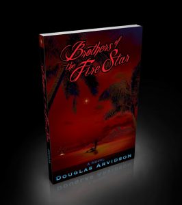 Brothers of the Fire Star by Douglas Arvidson